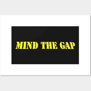 MIND THE GAP Posters and Art